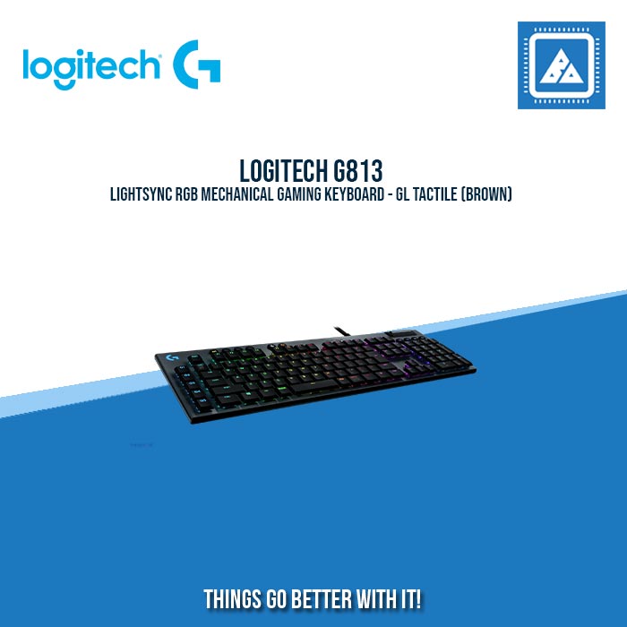 LOGITECH G813 LIGHTSYNC RGB MECHANICAL GAMING KEYBOARD - GL TACTILE (BROWN) LOGITECH G813 LIGHTSYNC RGB MECHANICAL GAMING KEYBOARD - GL TACTILE (BROWN)